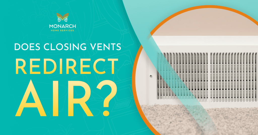 Does Closing Vents Redirect Air? Heating & AC Repair in Bakersfield