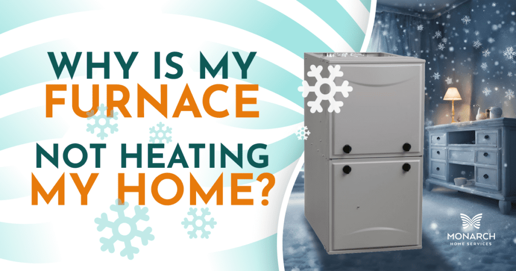 Why Is My Furnace Not Heating My Home?