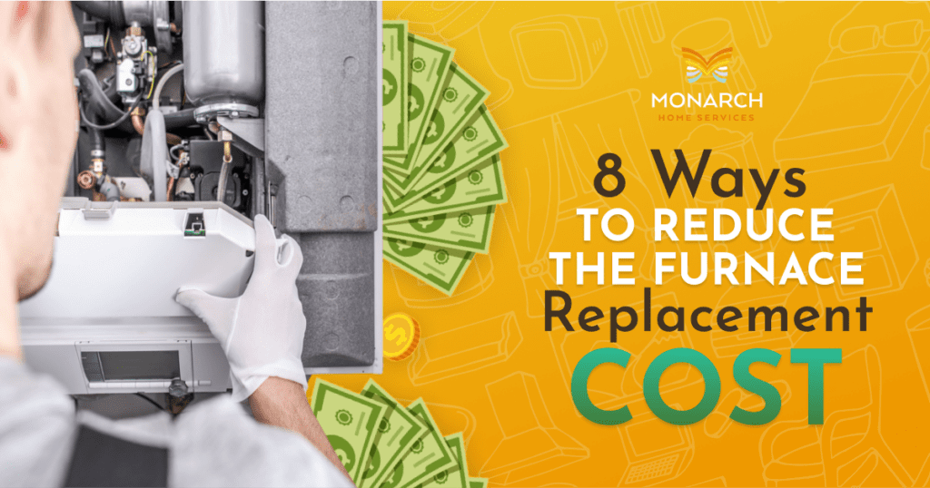 8 Ways to Reduce the Furnace Replacement Cost