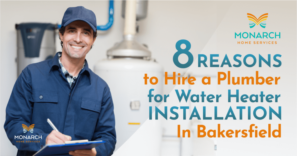 8 Reasons to Hire a Plumber for Water Heater Installation In Bakersfield